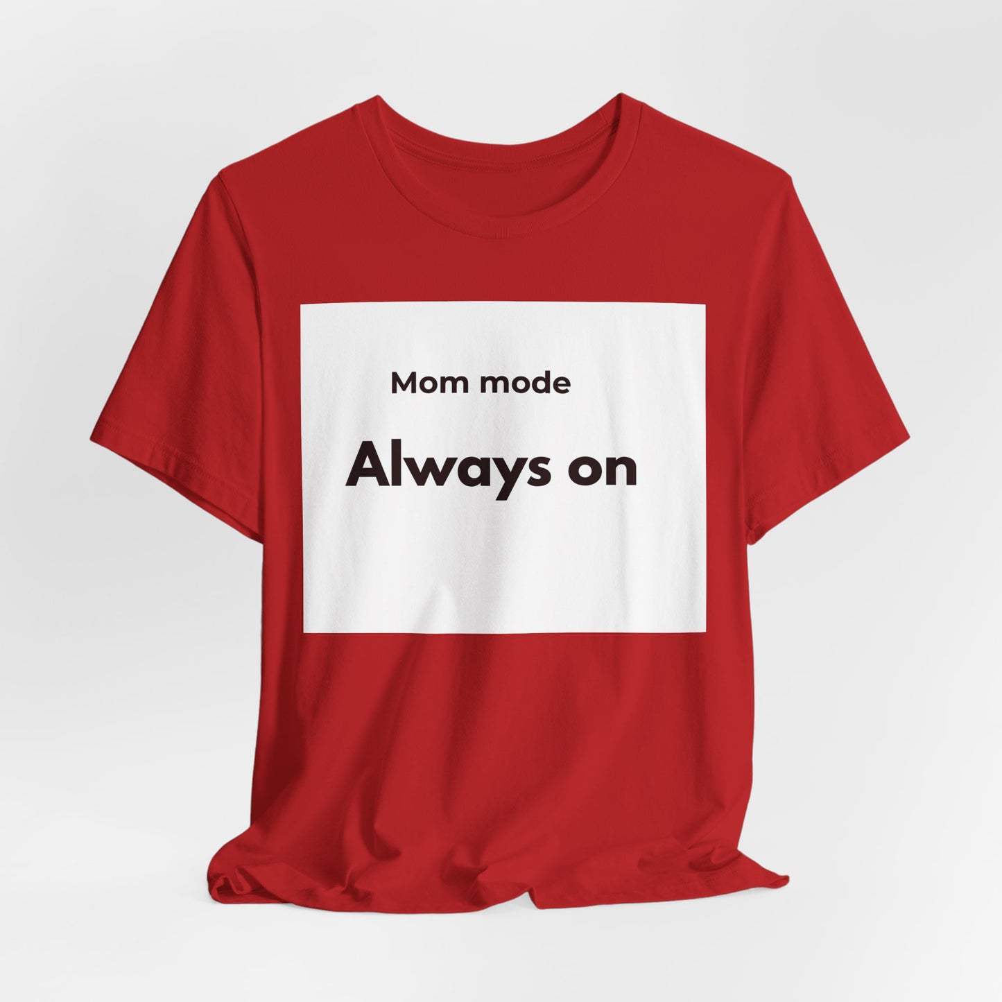 Mom mode Always on T-Shirt | Mom Life Tee, Minimalist Typography
