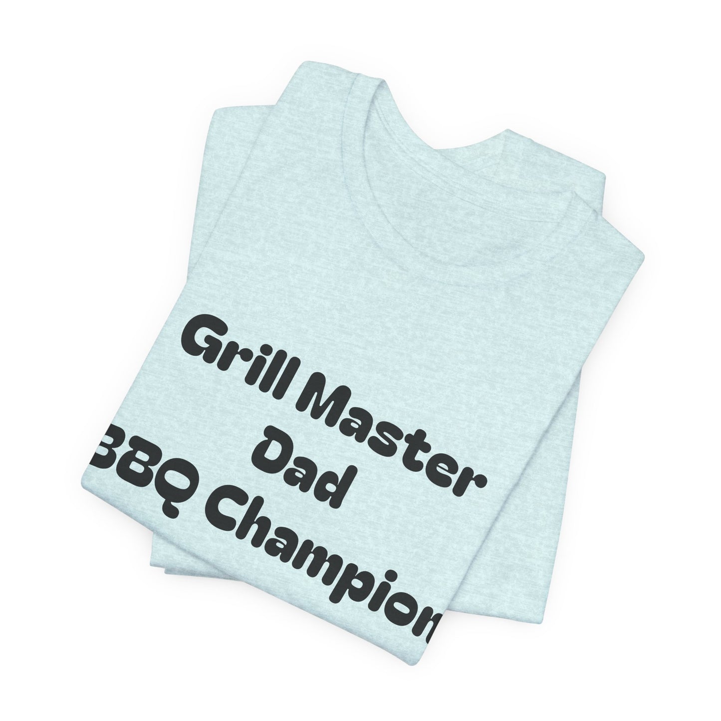 Grill Master Dad T‑Shirt – BBQ Champion Tee for Father’s Day & Cookouts
