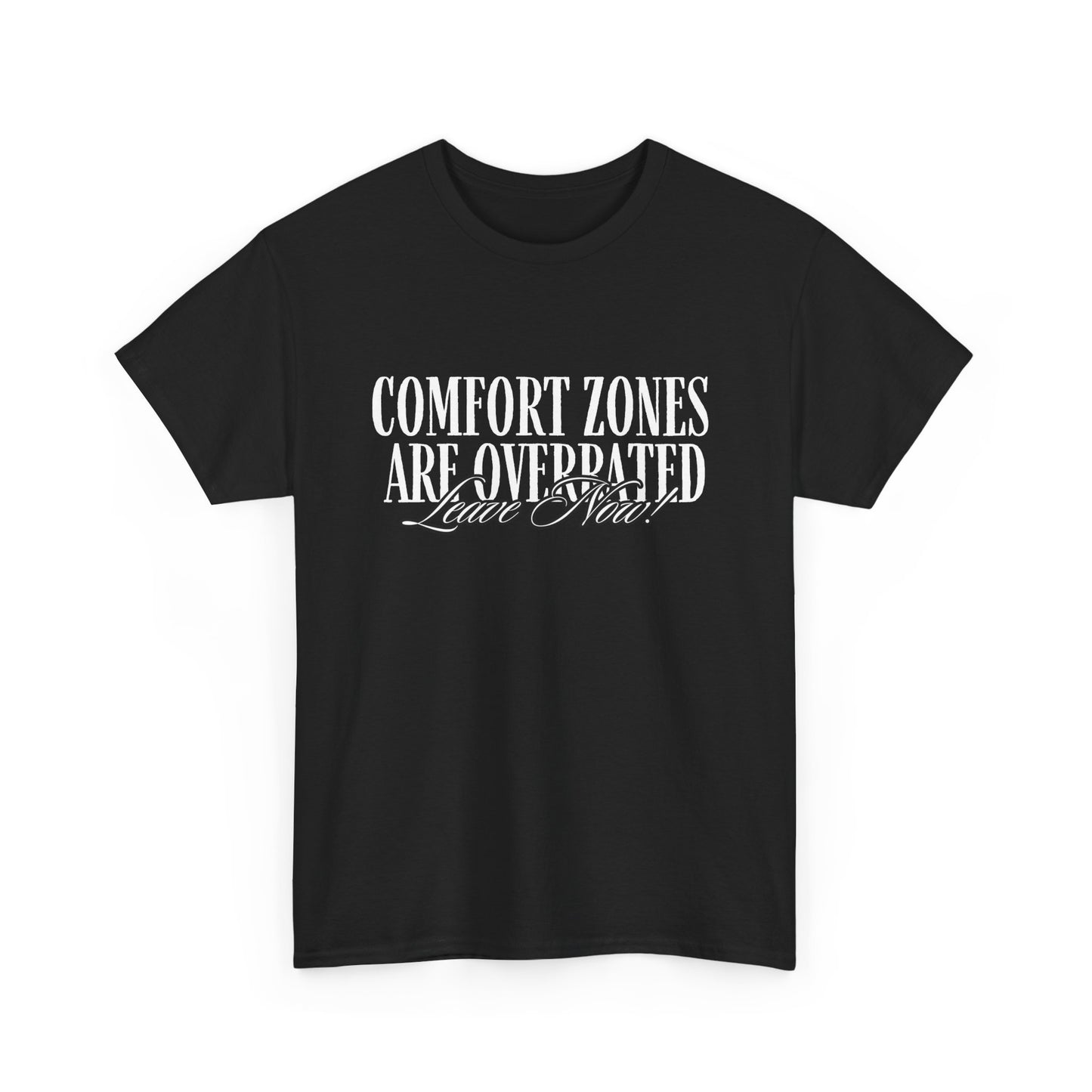 Comfort Zones Are Overrated Tee | Motivational Quote Shirt