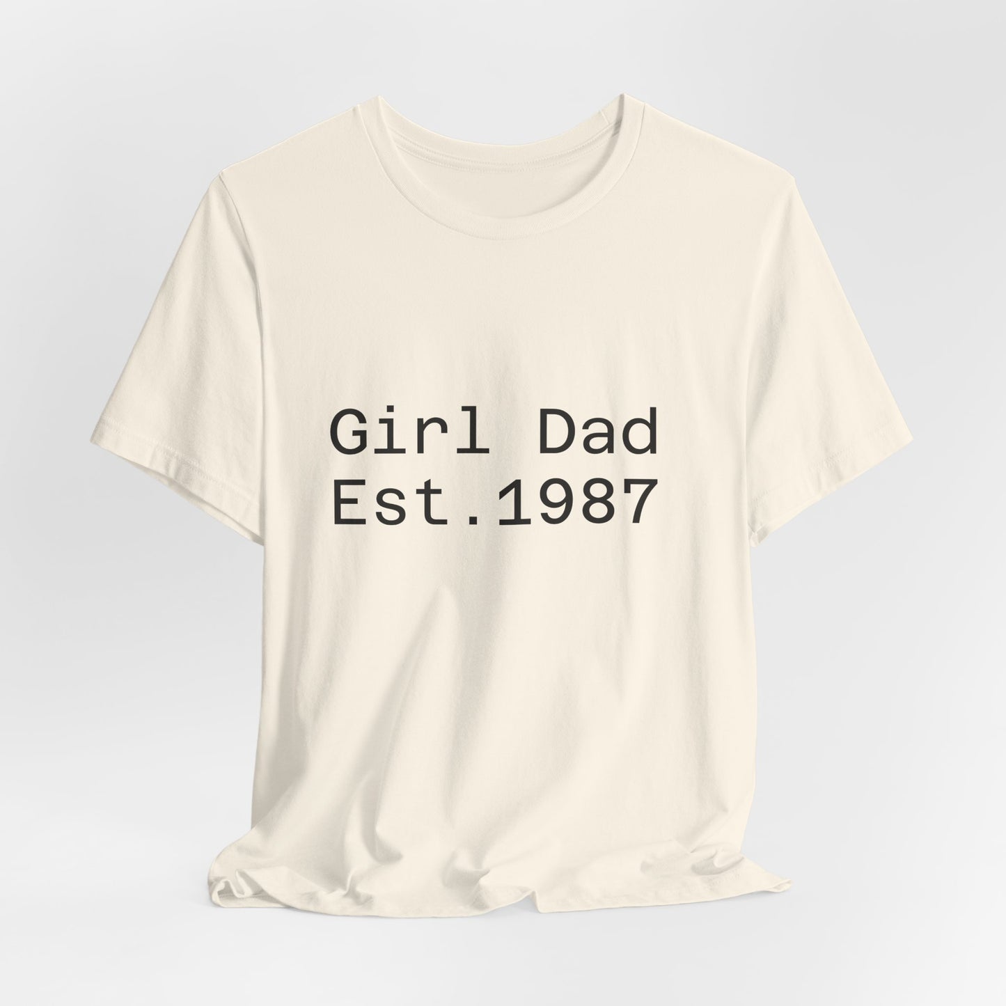 Girl Dad Est. 1987 T-Shirt — Father’s Day Dad Tee