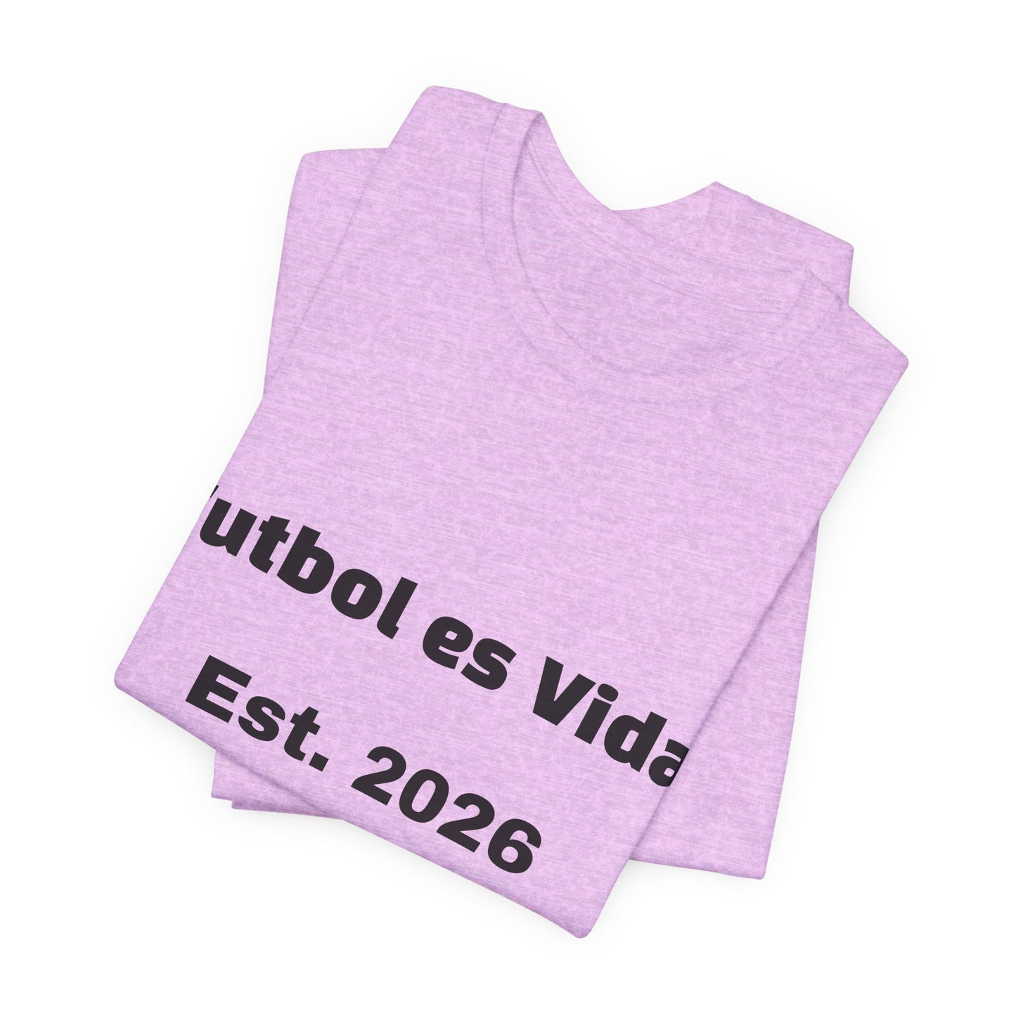 T-Shirt — "Futbol es Vida" Est. 2026 Soccer Tee
