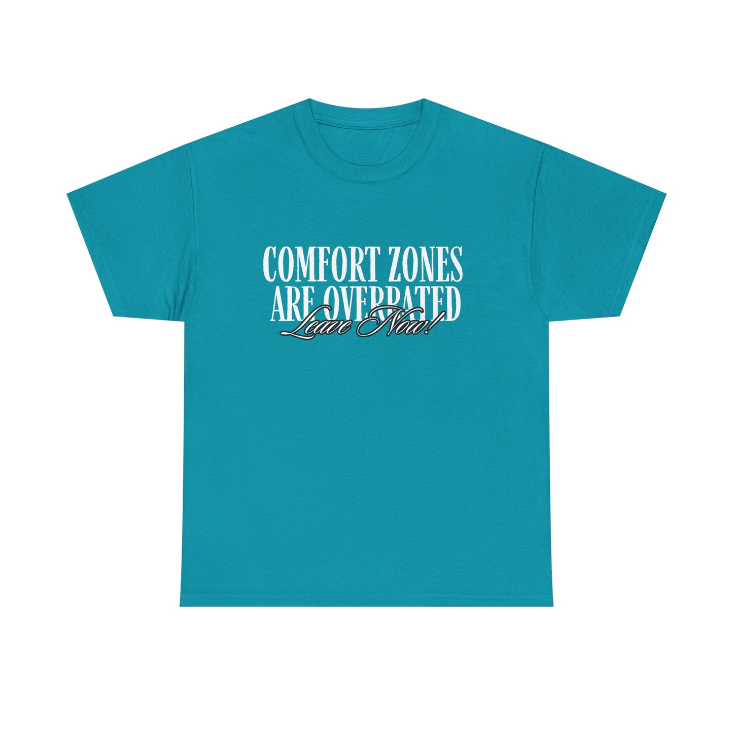 Comfort Zones Are Overrated Tee | Motivational Quote Shirt