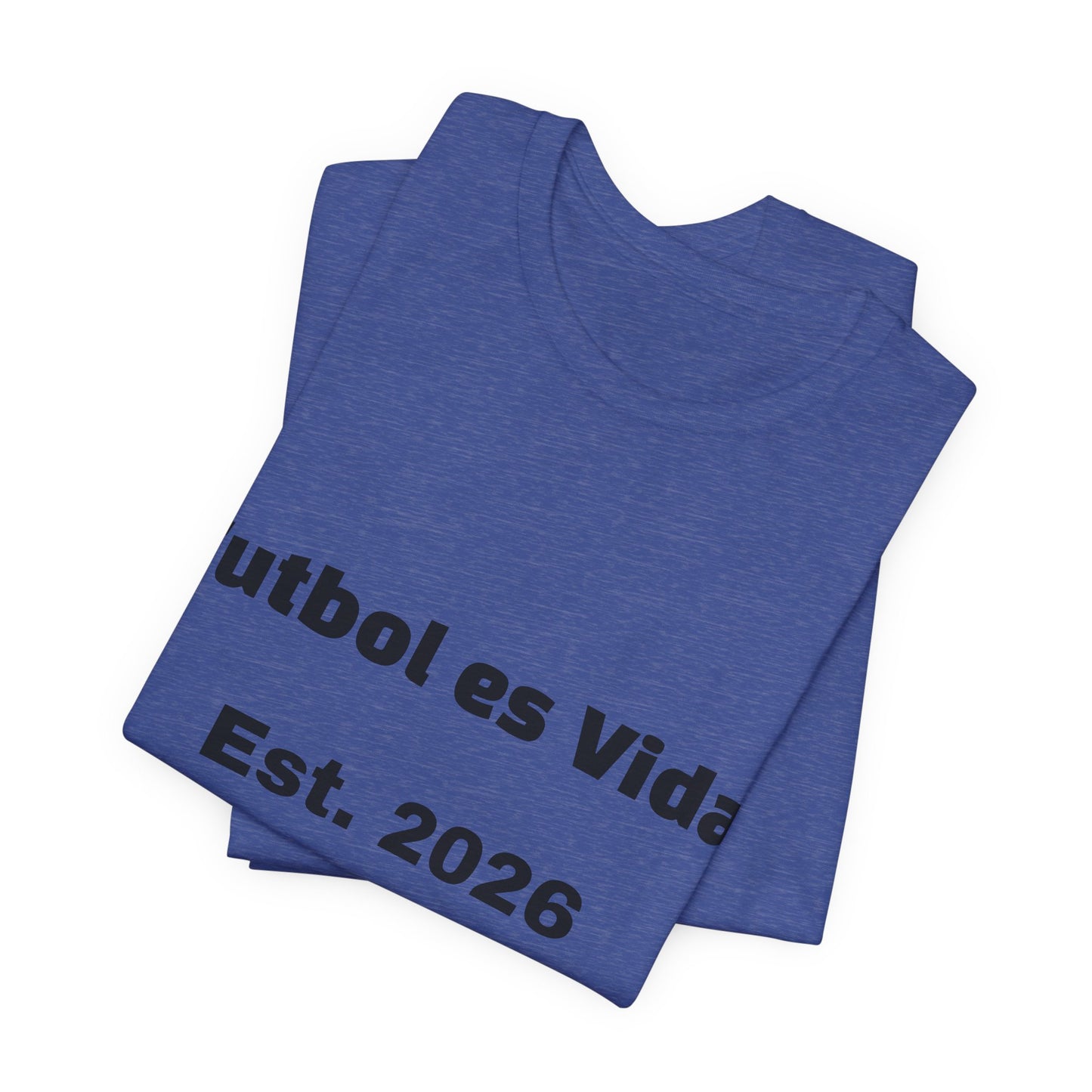 T-Shirt — "Futbol es Vida" Est. 2026 Soccer Tee