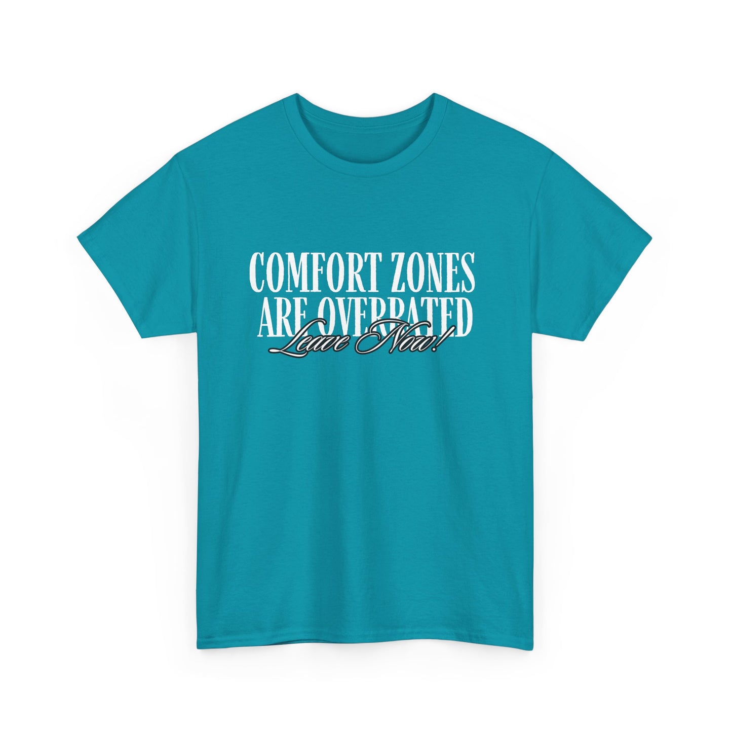 Comfort Zones Are Overrated Tee | Motivational Quote Shirt