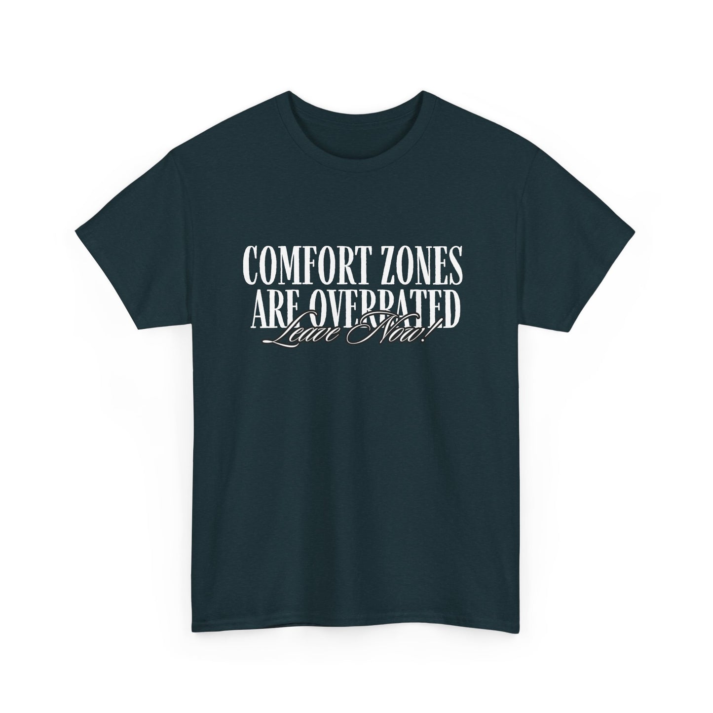 Comfort Zones Are Overrated Tee | Motivational Quote Shirt