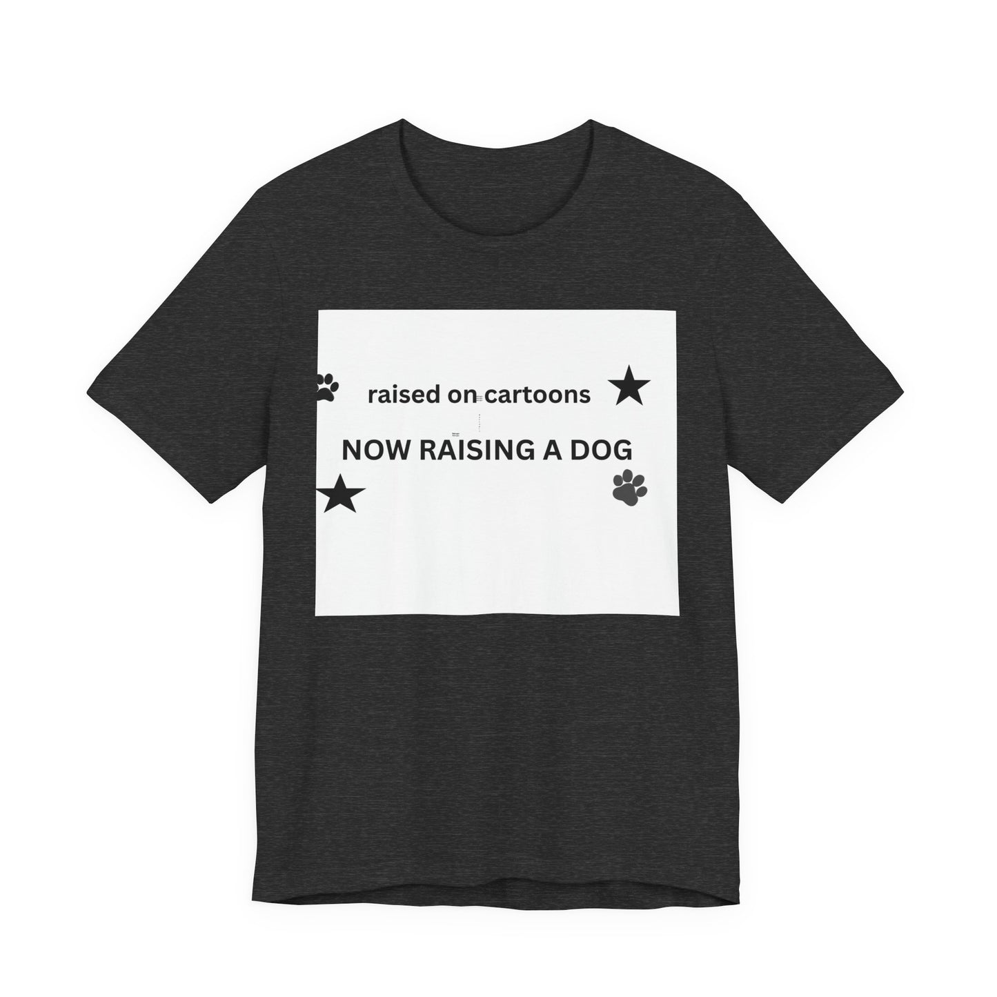Raised on Cartoons Now Raising a Dog T-Shirt | Dog Lover Tee