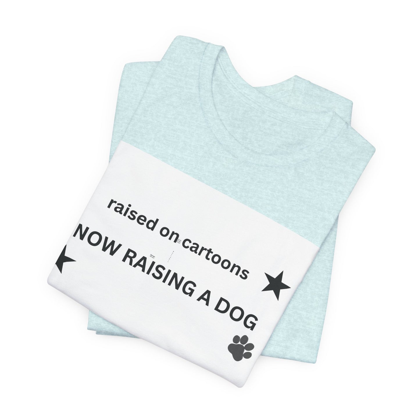 Raised on Cartoons Now Raising a Dog T-Shirt | Dog Lover Tee
