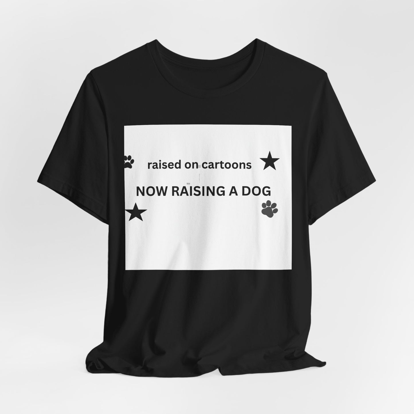 Raised on Cartoons Now Raising a Dog T-Shirt | Dog Lover Tee