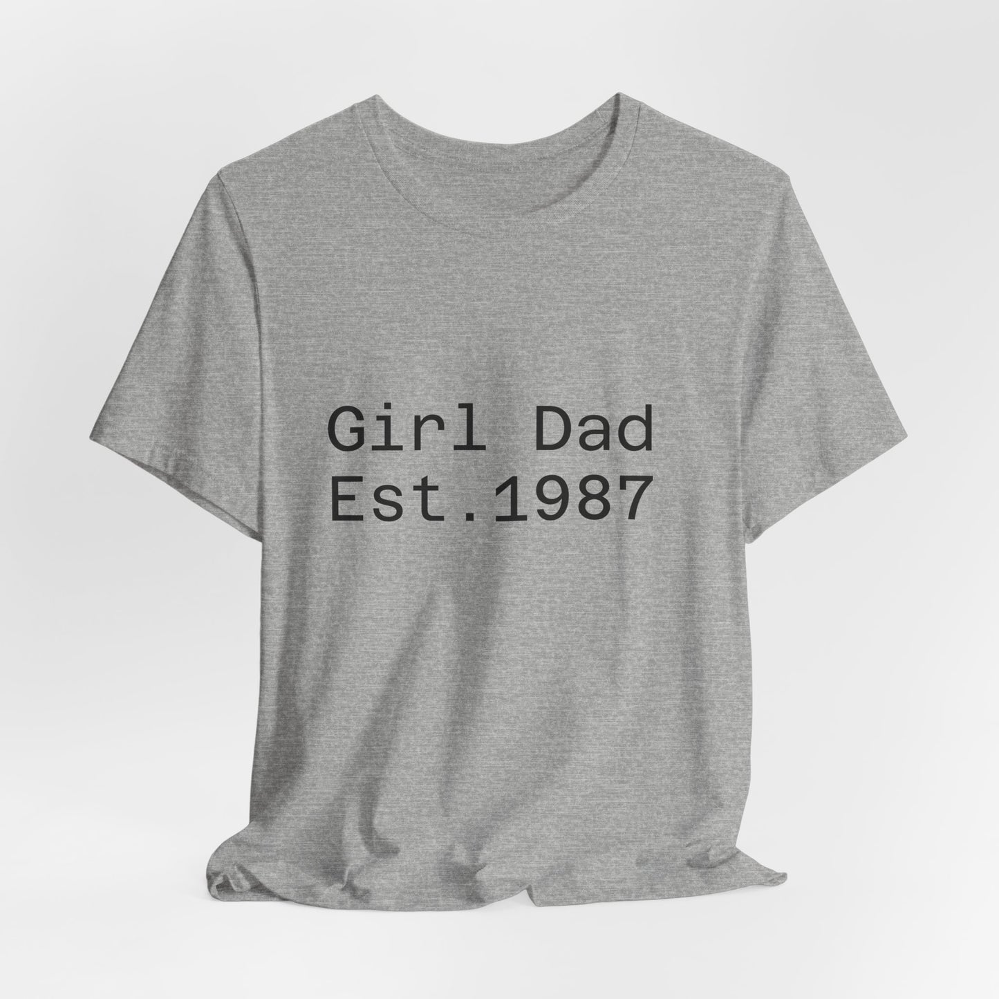 Girl Dad Est. 1987 T-Shirt — Father’s Day Dad Tee
