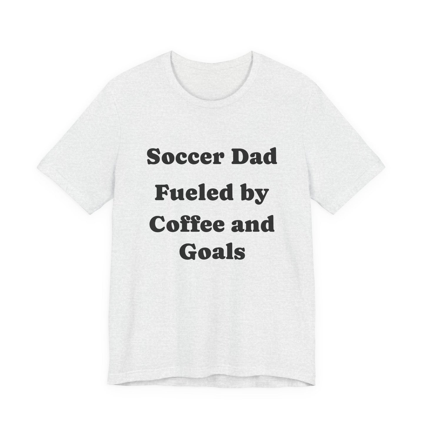 Soccer Dad T‑Shirt – "Fueled by Coffee and Goals" Casual Tee