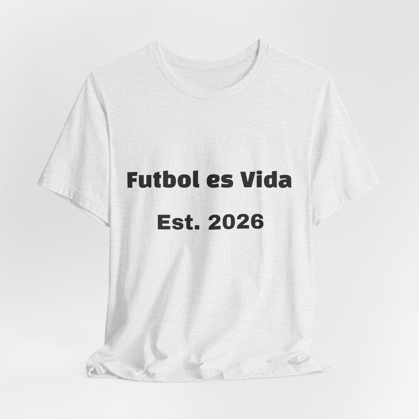 T-Shirt — "Futbol es Vida" Est. 2026 Soccer Tee