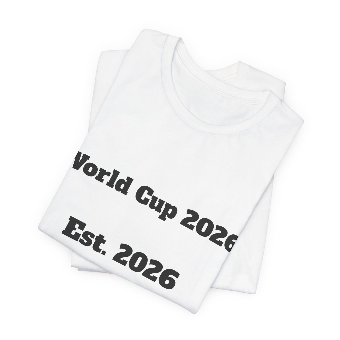 T-Shirt — "World Cup 2026 Est. 2026" Soccer Fan Tee