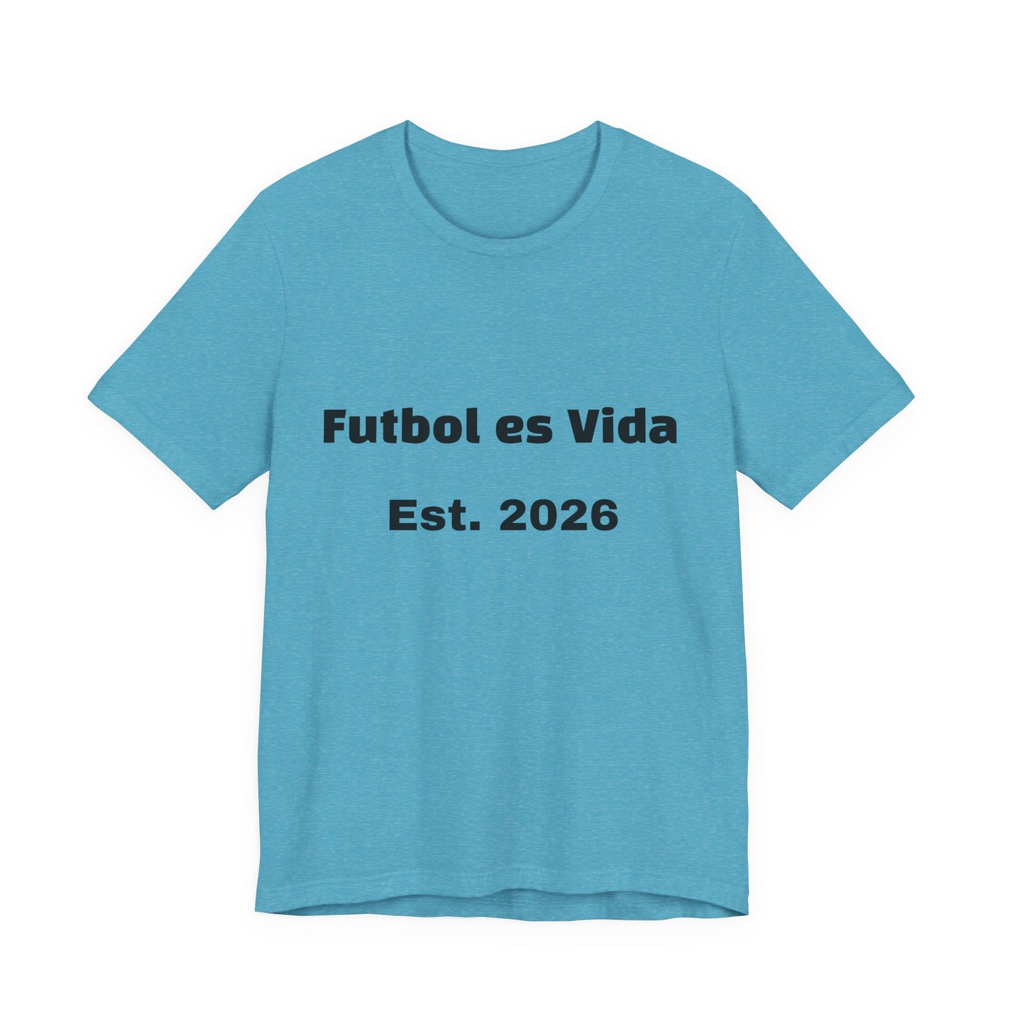 T-Shirt — "Futbol es Vida" Est. 2026 Soccer Tee