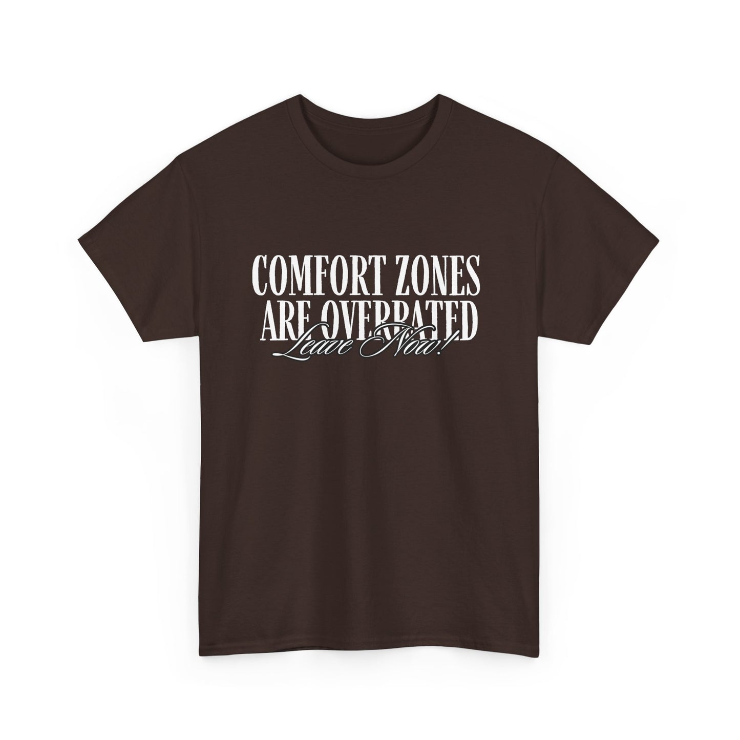 Comfort Zones Are Overrated Tee | Motivational Quote Shirt
