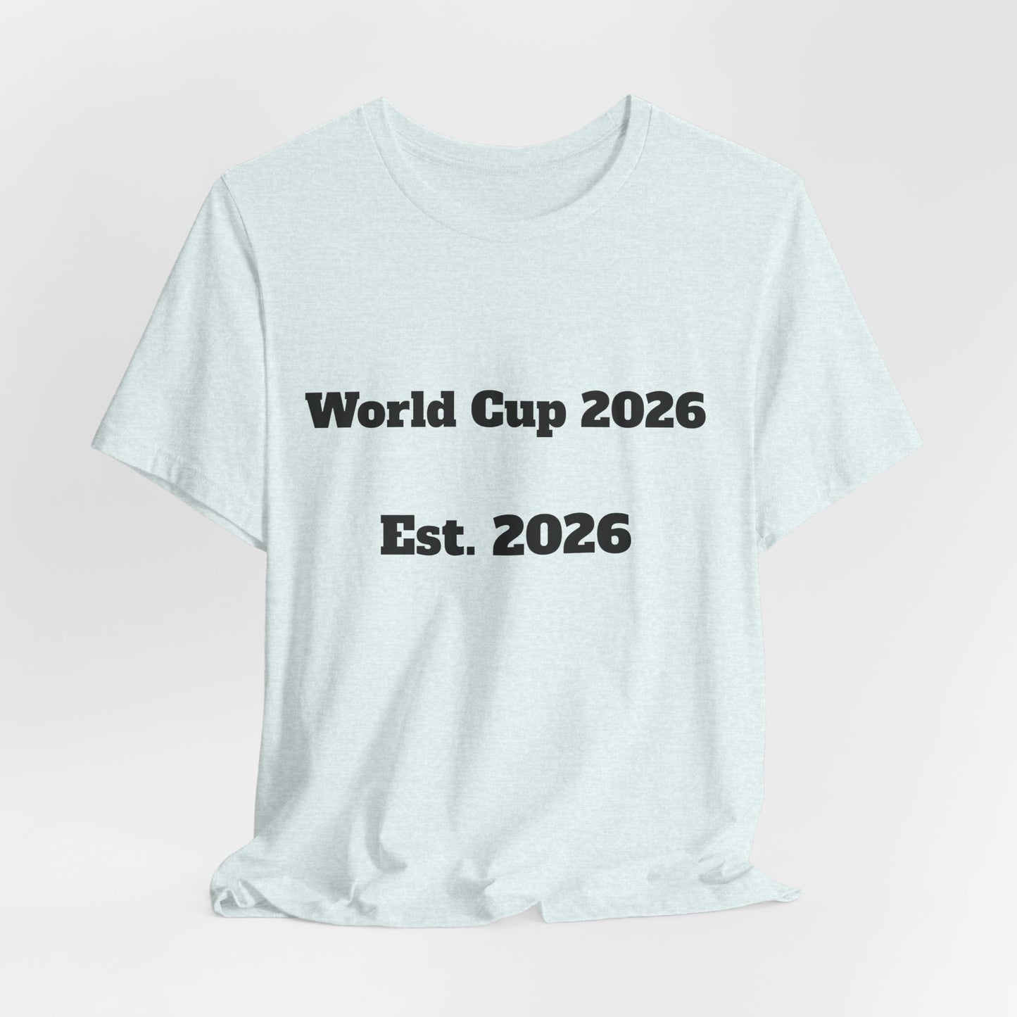 T-Shirt — "World Cup 2026 Est. 2026" Soccer Fan Tee