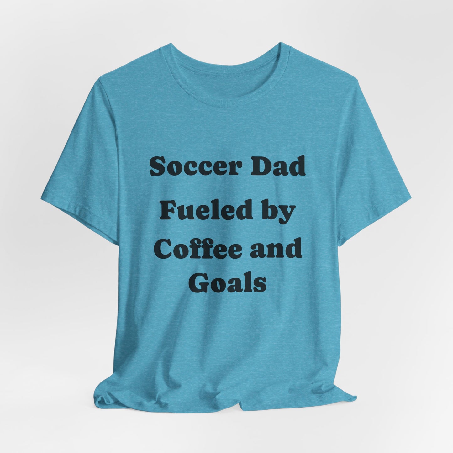 Soccer Dad T‑Shirt – "Fueled by Coffee and Goals" Casual Tee