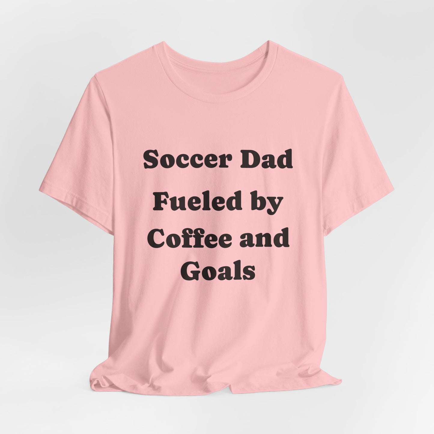 Soccer Dad T‑Shirt – "Fueled by Coffee and Goals" Casual Tee