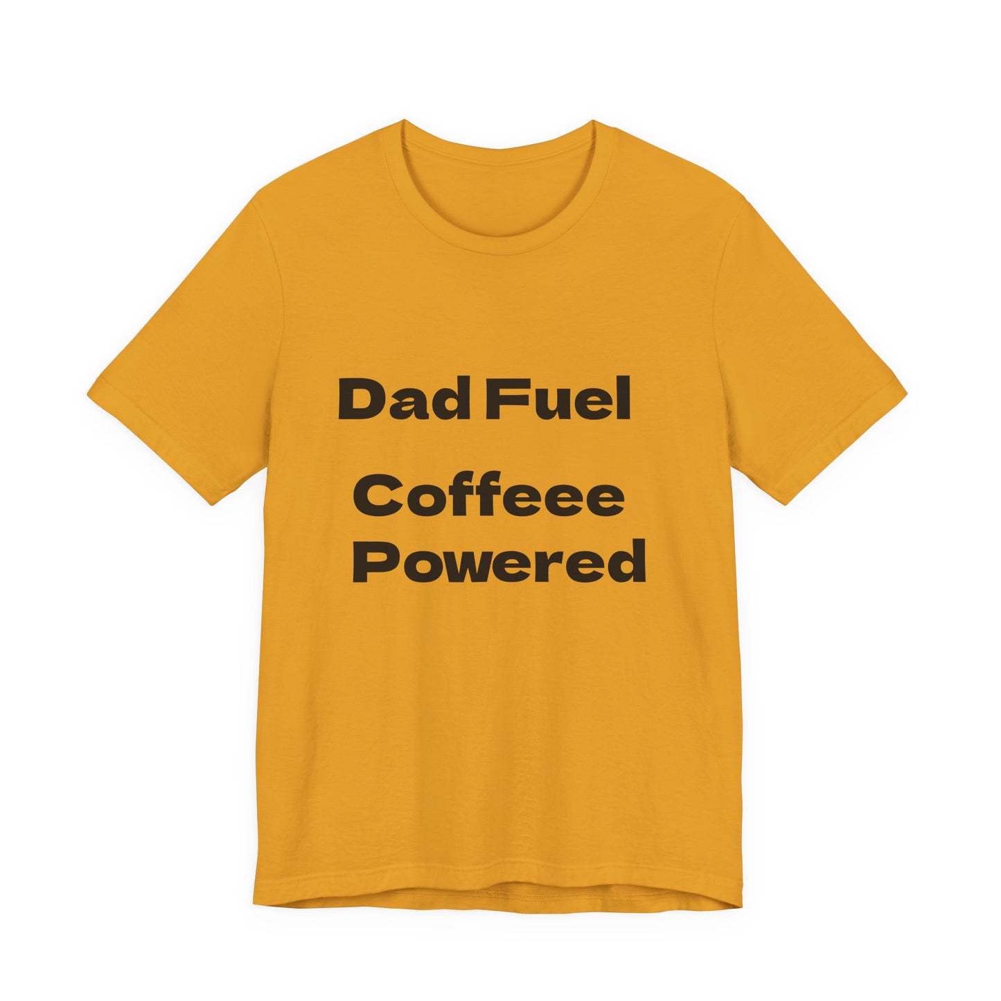 Dad Fuel Coffee Powered Tee