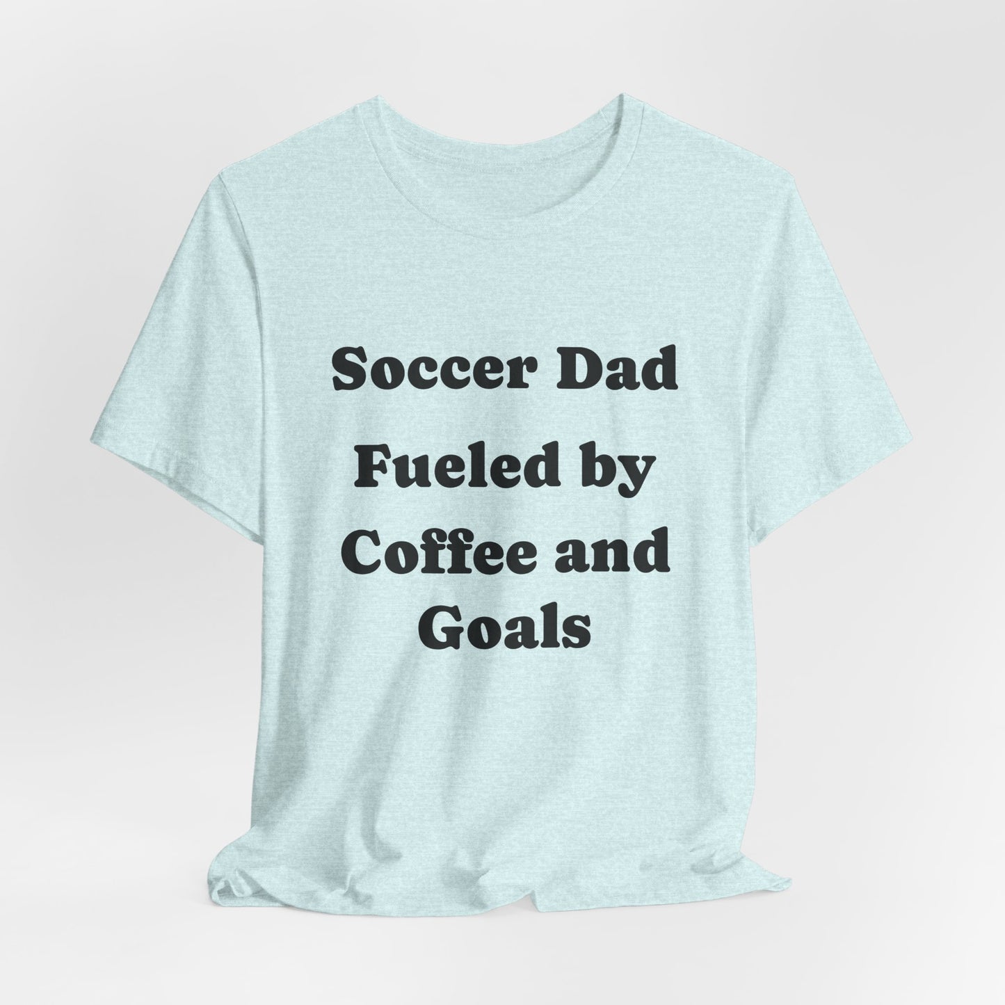 Soccer Dad T‑Shirt – "Fueled by Coffee and Goals" Casual Tee