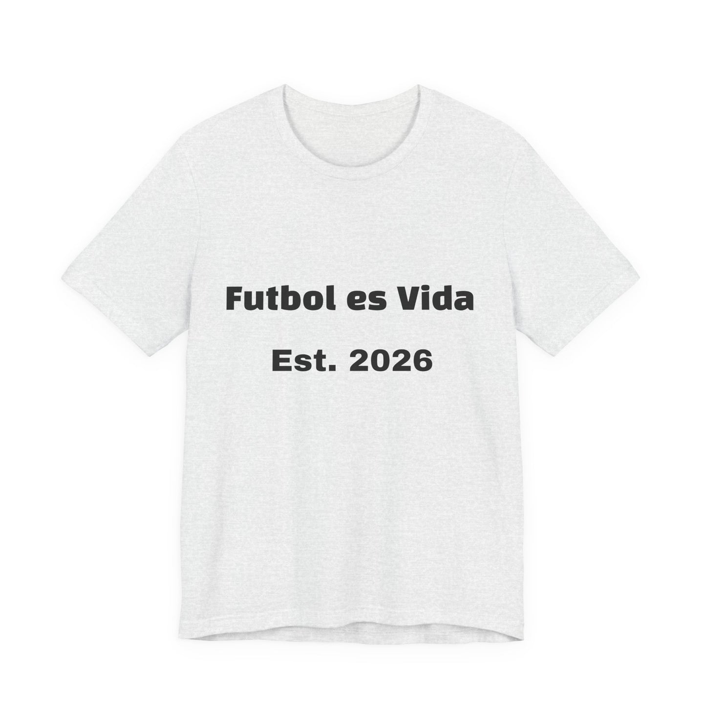T-Shirt — "Futbol es Vida" Est. 2026 Soccer Tee