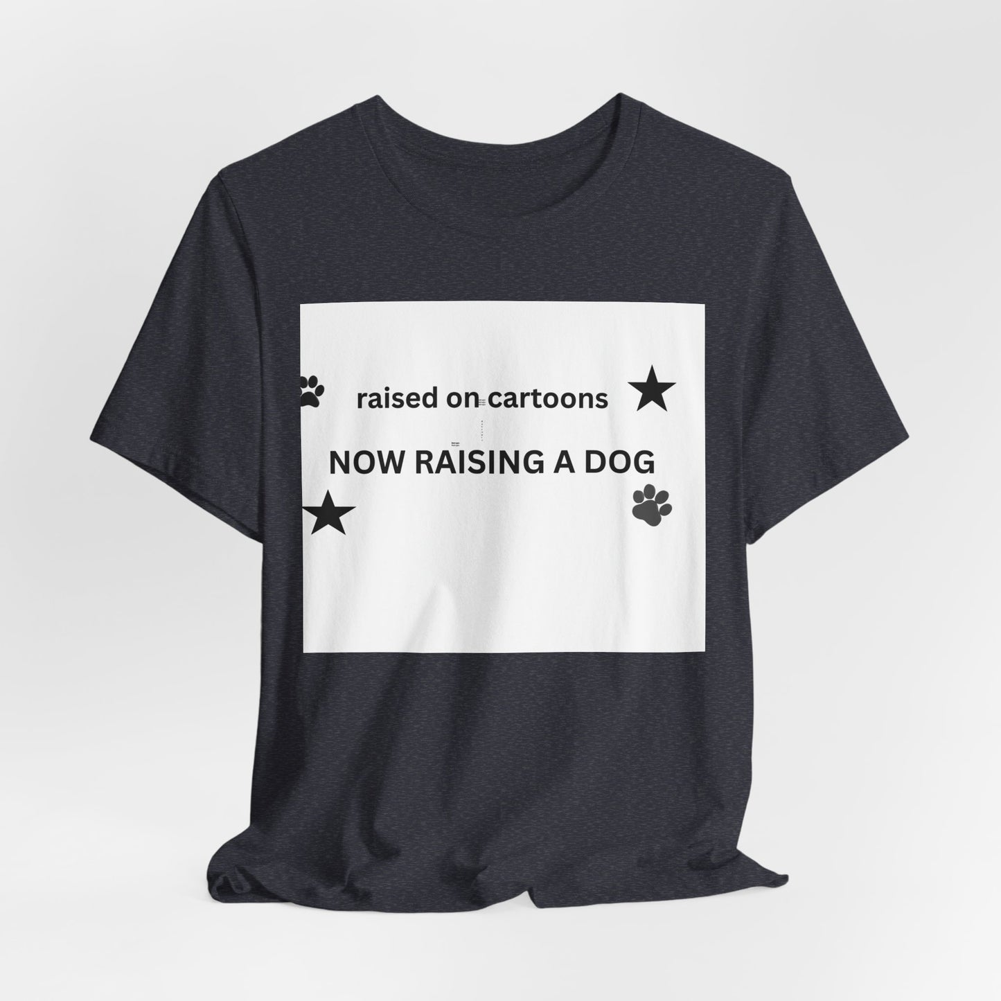Raised on Cartoons Now Raising a Dog T-Shirt | Dog Lover Tee