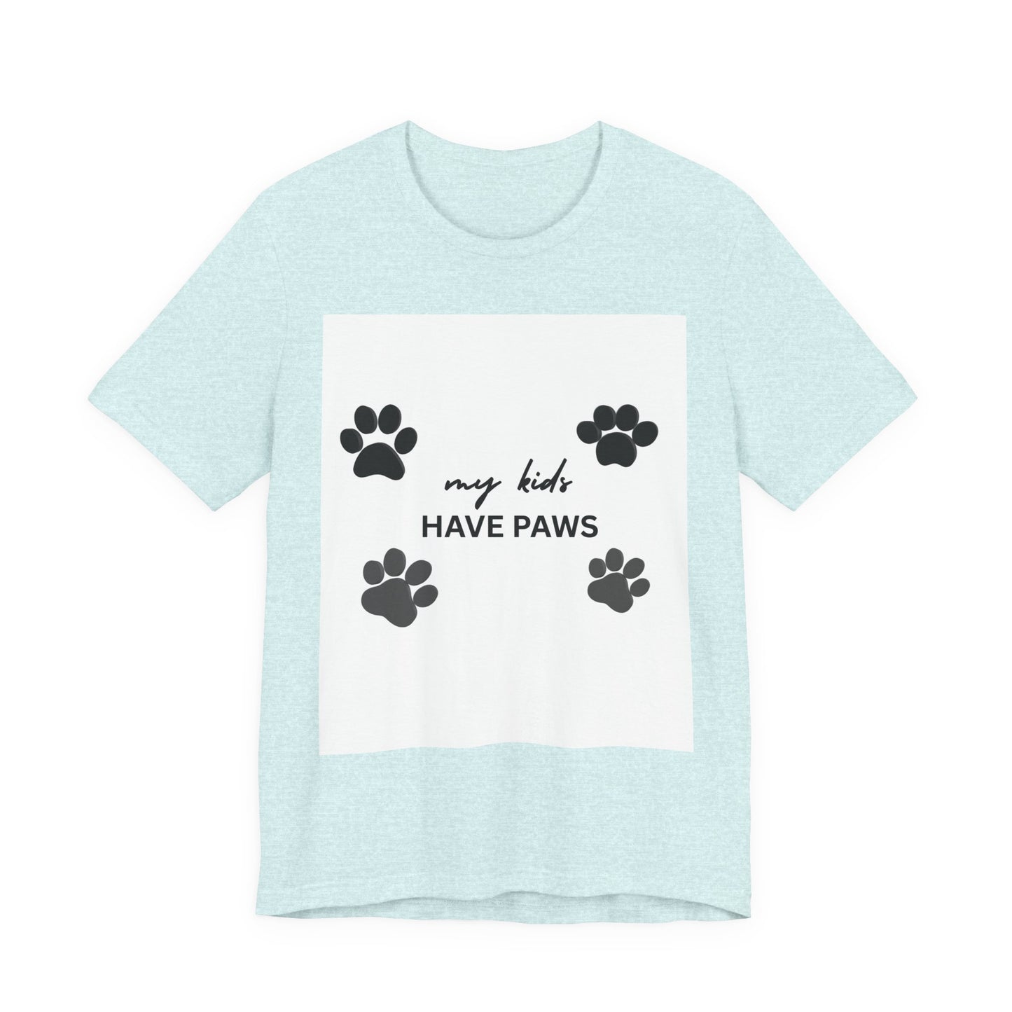 My Kids Have Paws T-Shirt – Cute Paw Print Pet Mom Tee