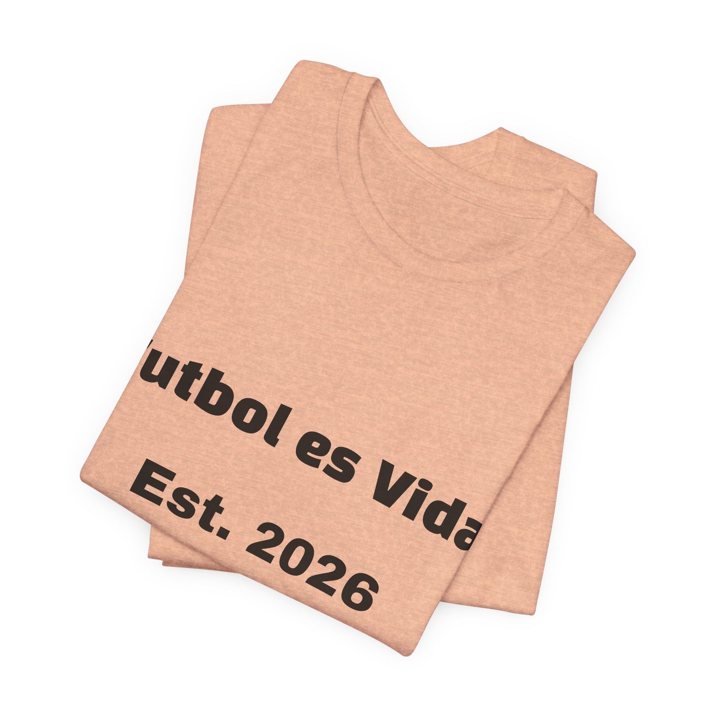 T-Shirt — "Futbol es Vida" Est. 2026 Soccer Tee