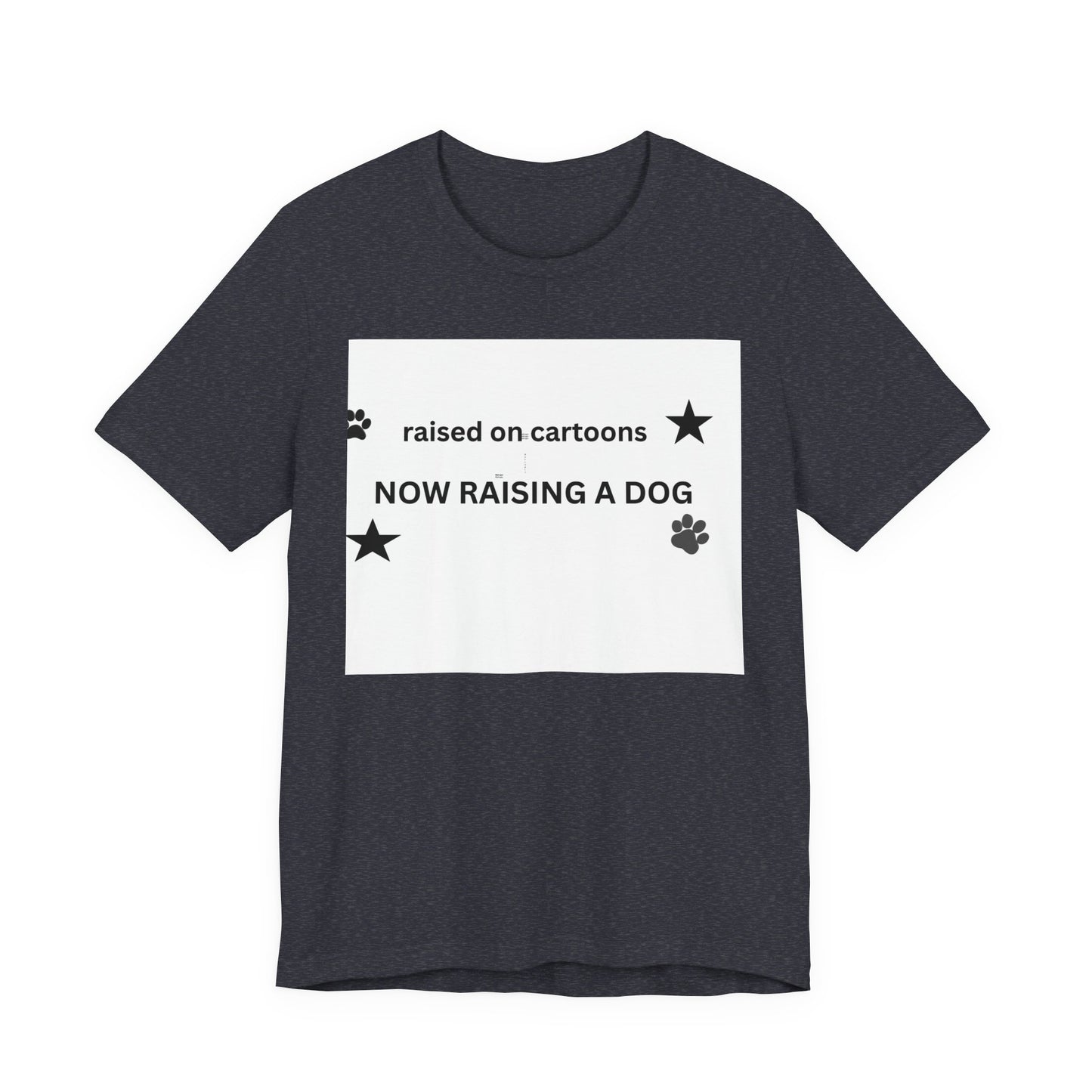 Raised on Cartoons Now Raising a Dog T-Shirt | Dog Lover Tee