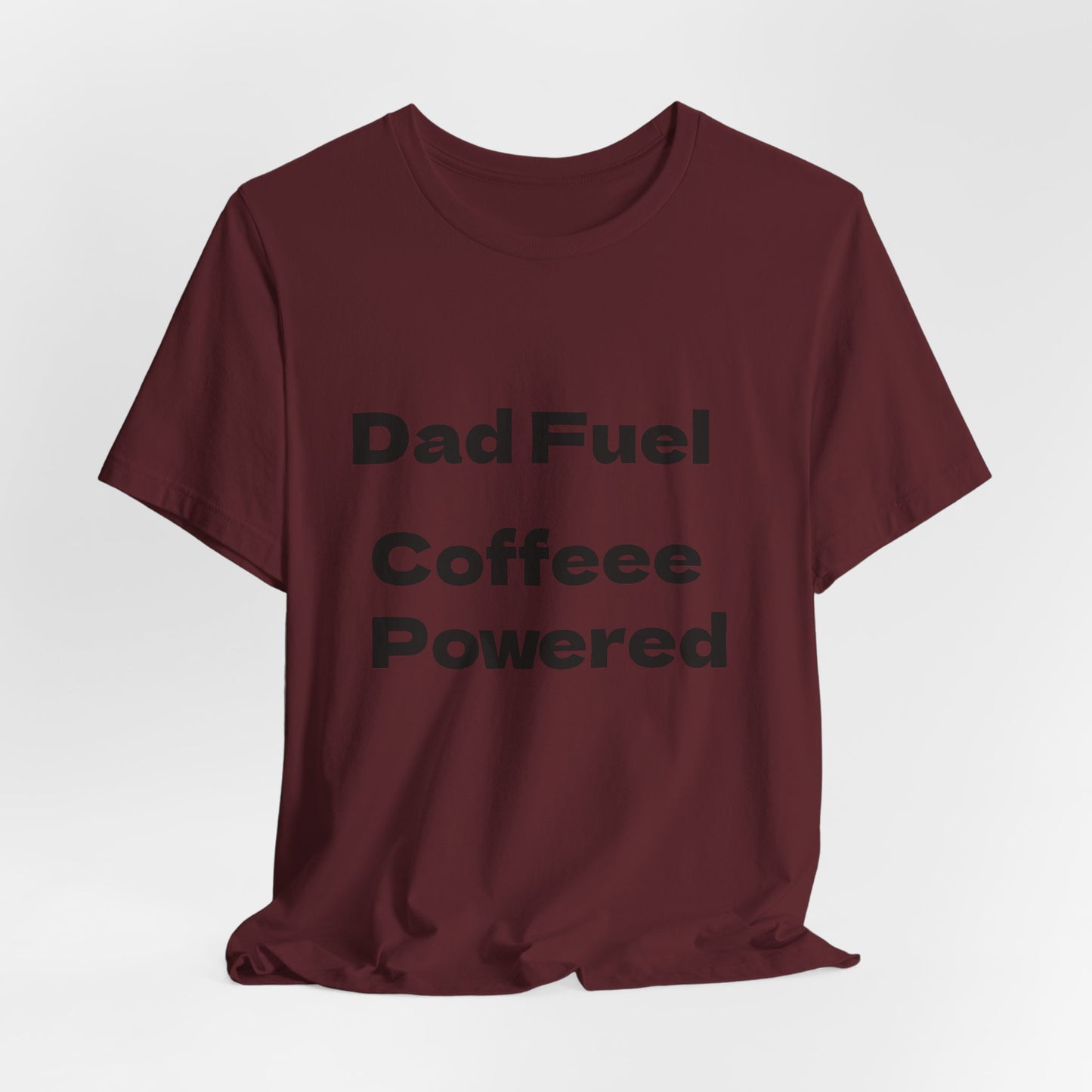 Dad Fuel Coffee Powered Tee