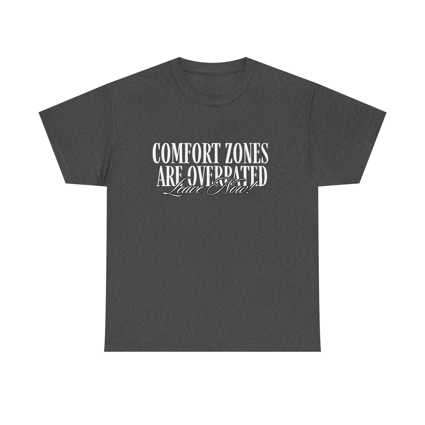 Comfort Zones Are Overrated Tee | Motivational Quote Shirt