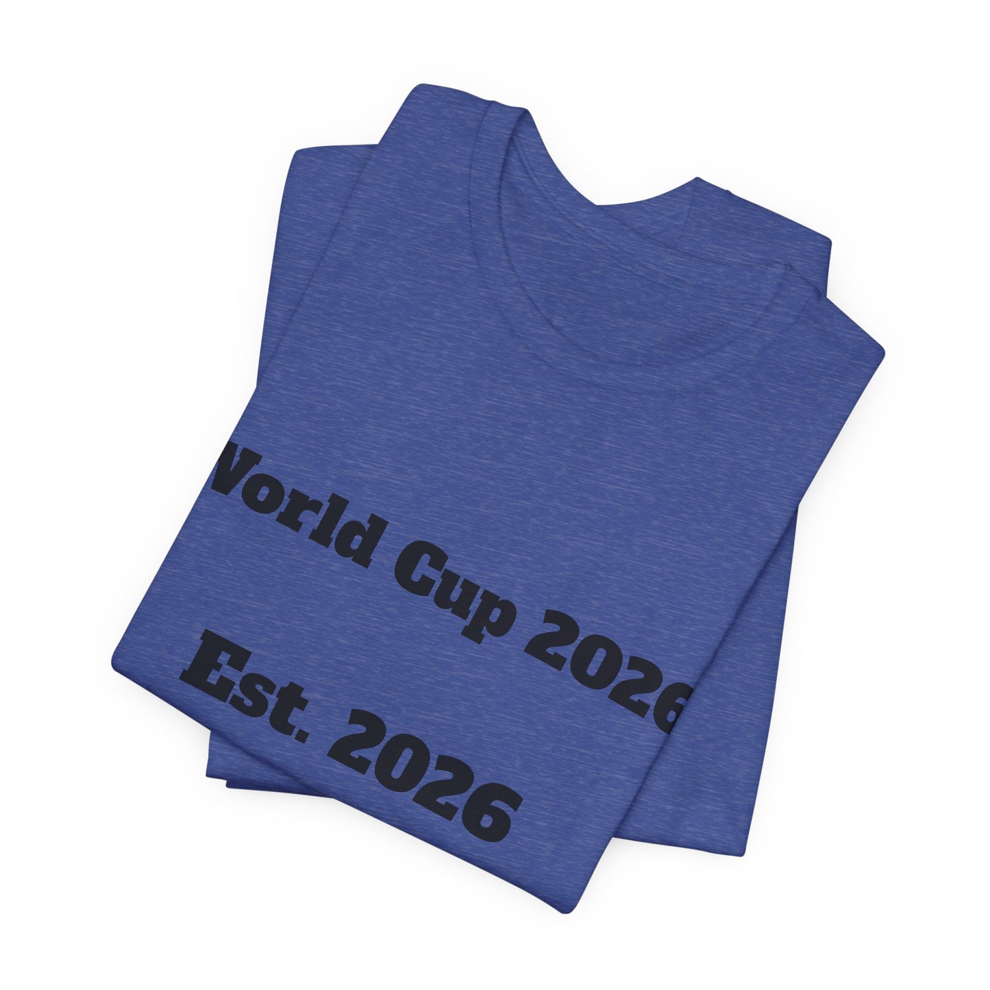 T-Shirt — "World Cup 2026 Est. 2026" Soccer Fan Tee