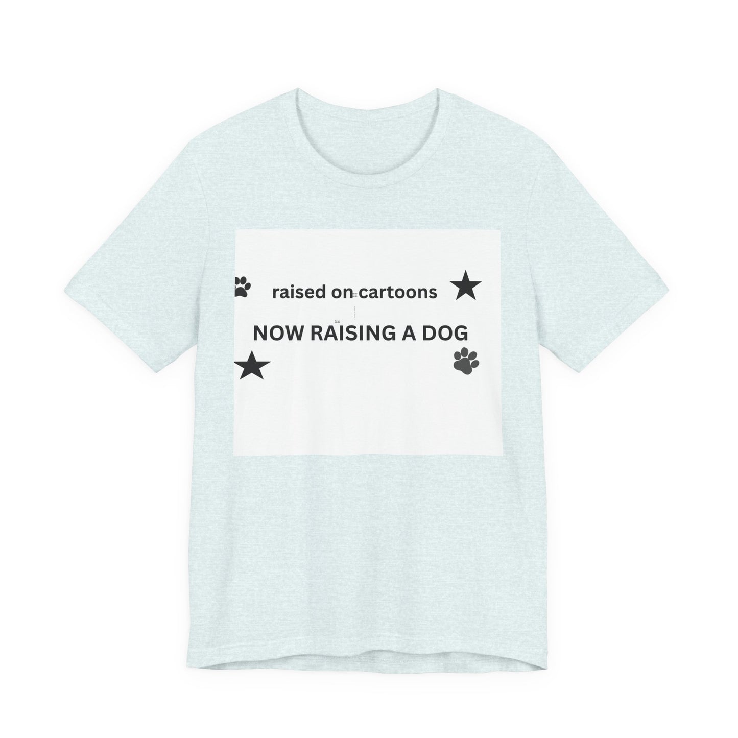 Raised on Cartoons Now Raising a Dog T-Shirt | Dog Lover Tee