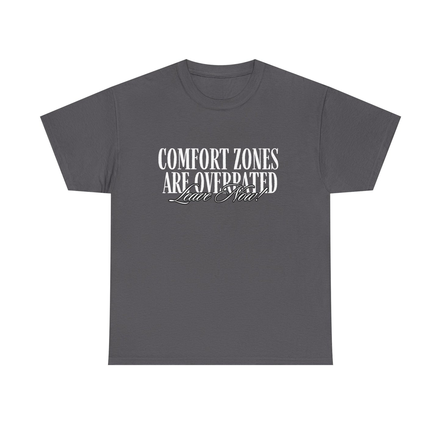 Comfort Zones Are Overrated Tee | Motivational Quote Shirt