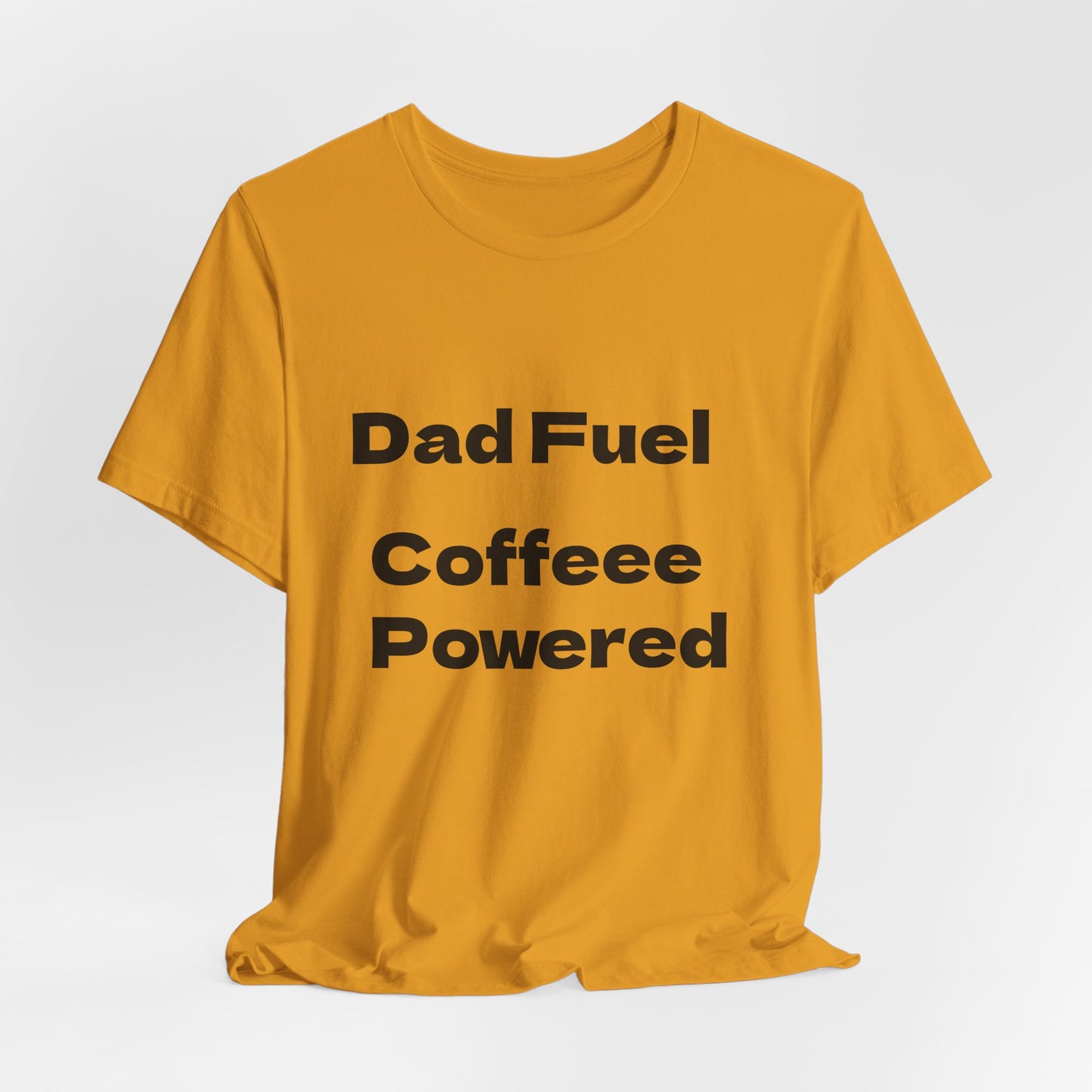 Dad Fuel Coffee Powered Tee