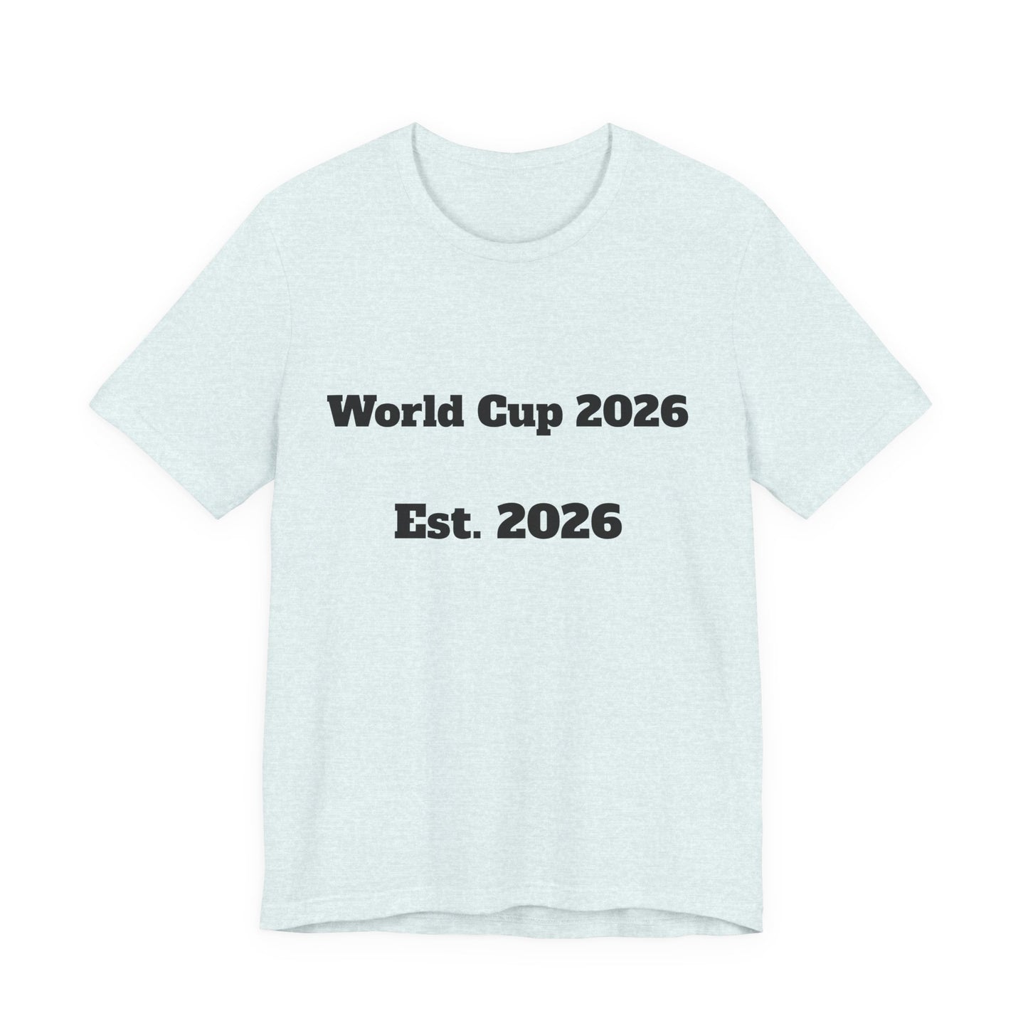 T-Shirt — "World Cup 2026 Est. 2026" Soccer Fan Tee