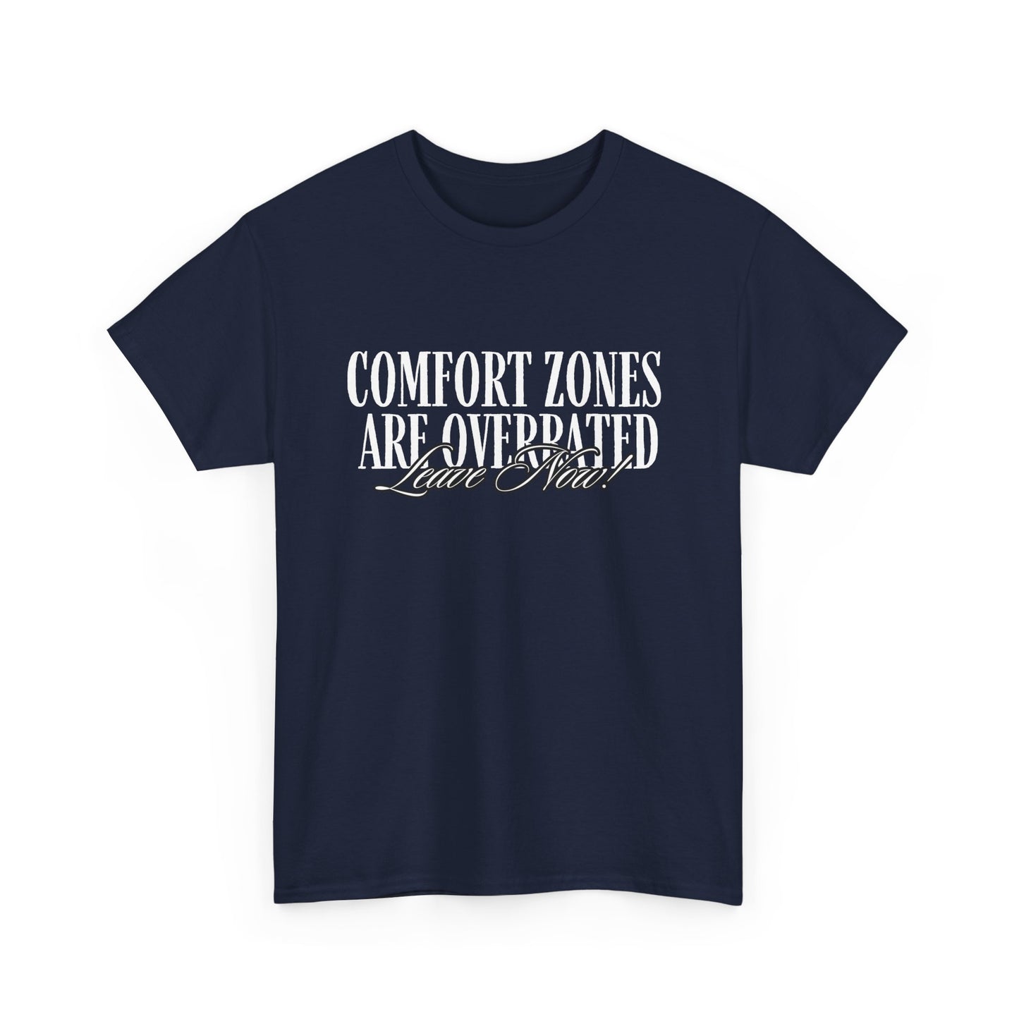 Comfort Zones Are Overrated Tee | Motivational Quote Shirt
