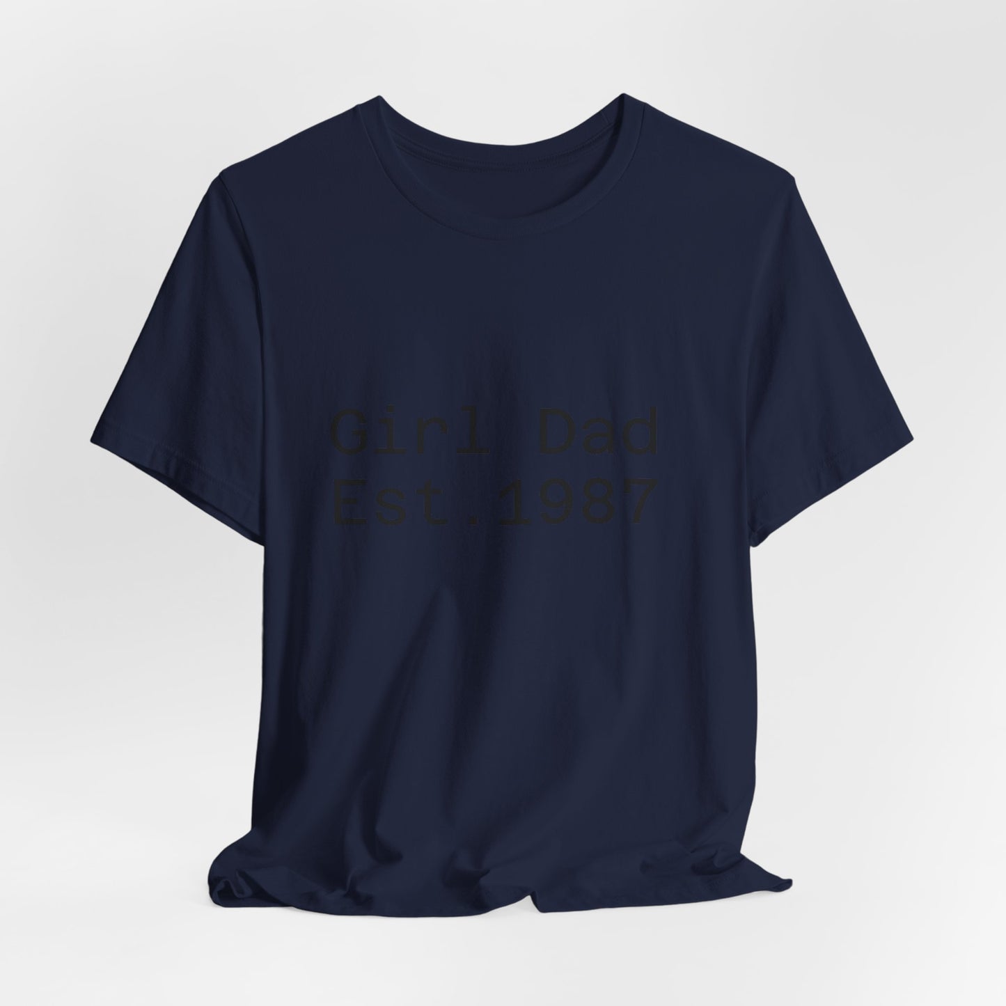 Girl Dad Est. 1987 T-Shirt — Father’s Day Dad Tee