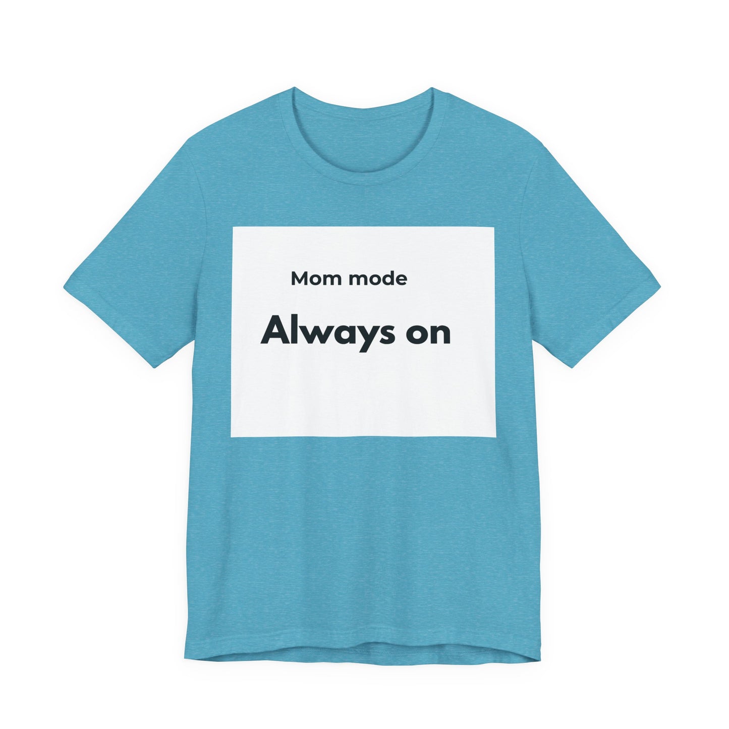 Mom mode Always on T-Shirt | Mom Life Tee, Minimalist Typography
