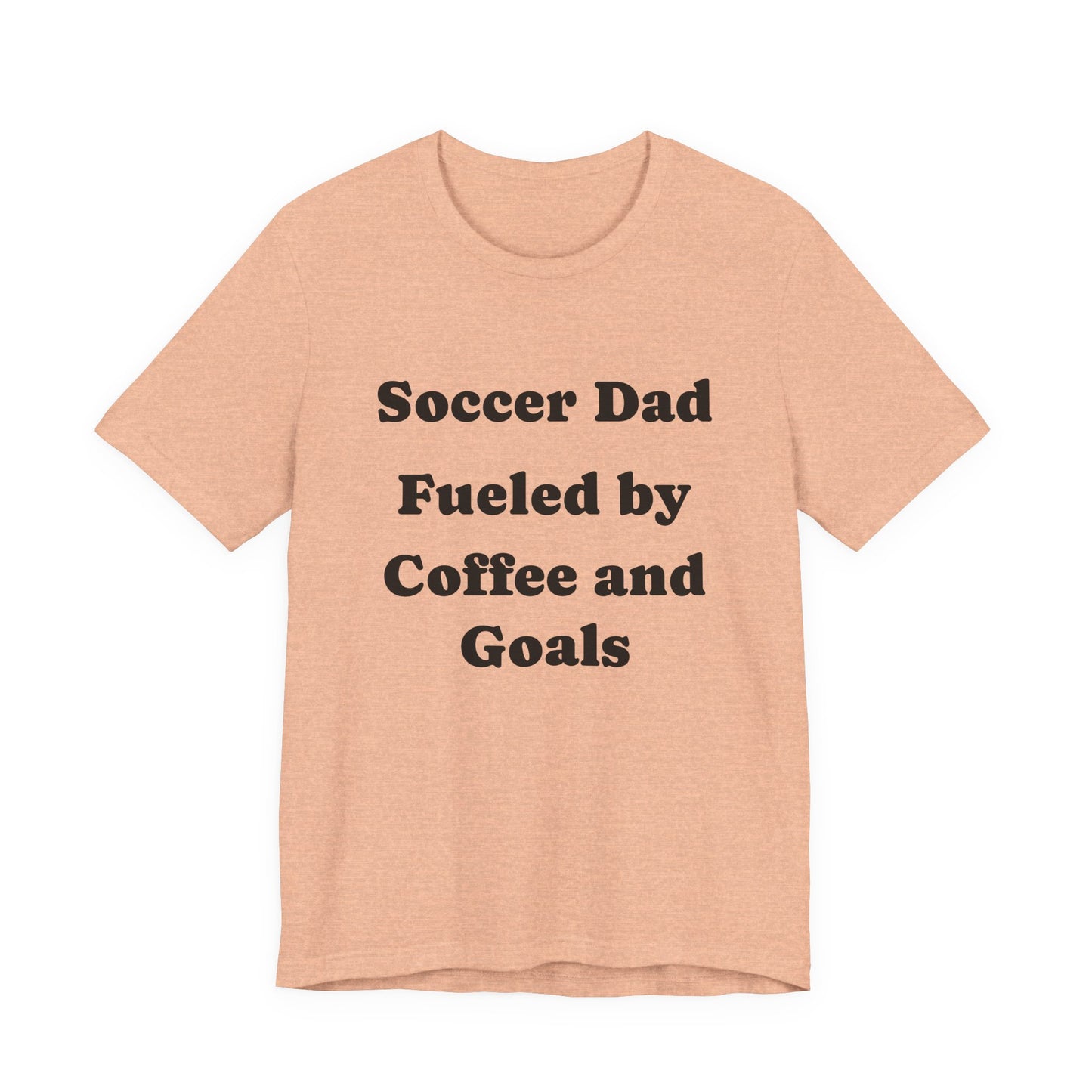 Soccer Dad T‑Shirt – "Fueled by Coffee and Goals" Casual Tee