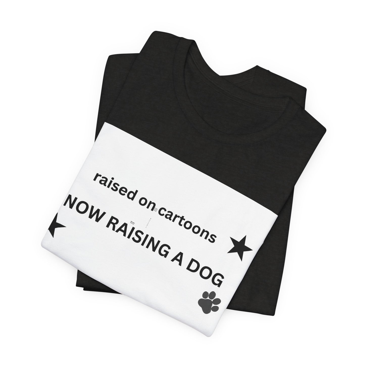 Raised on Cartoons Now Raising a Dog T-Shirt | Dog Lover Tee