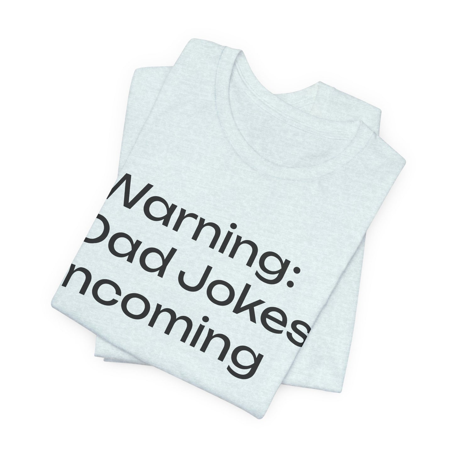 Dad Jokes Incoming Tee — Funny Father’s Day T‑Shirt