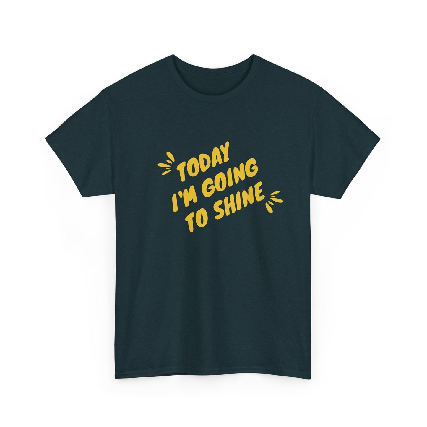 Today I'm Going to Shine T-Shirt | Sunshine Positive Quote Tee