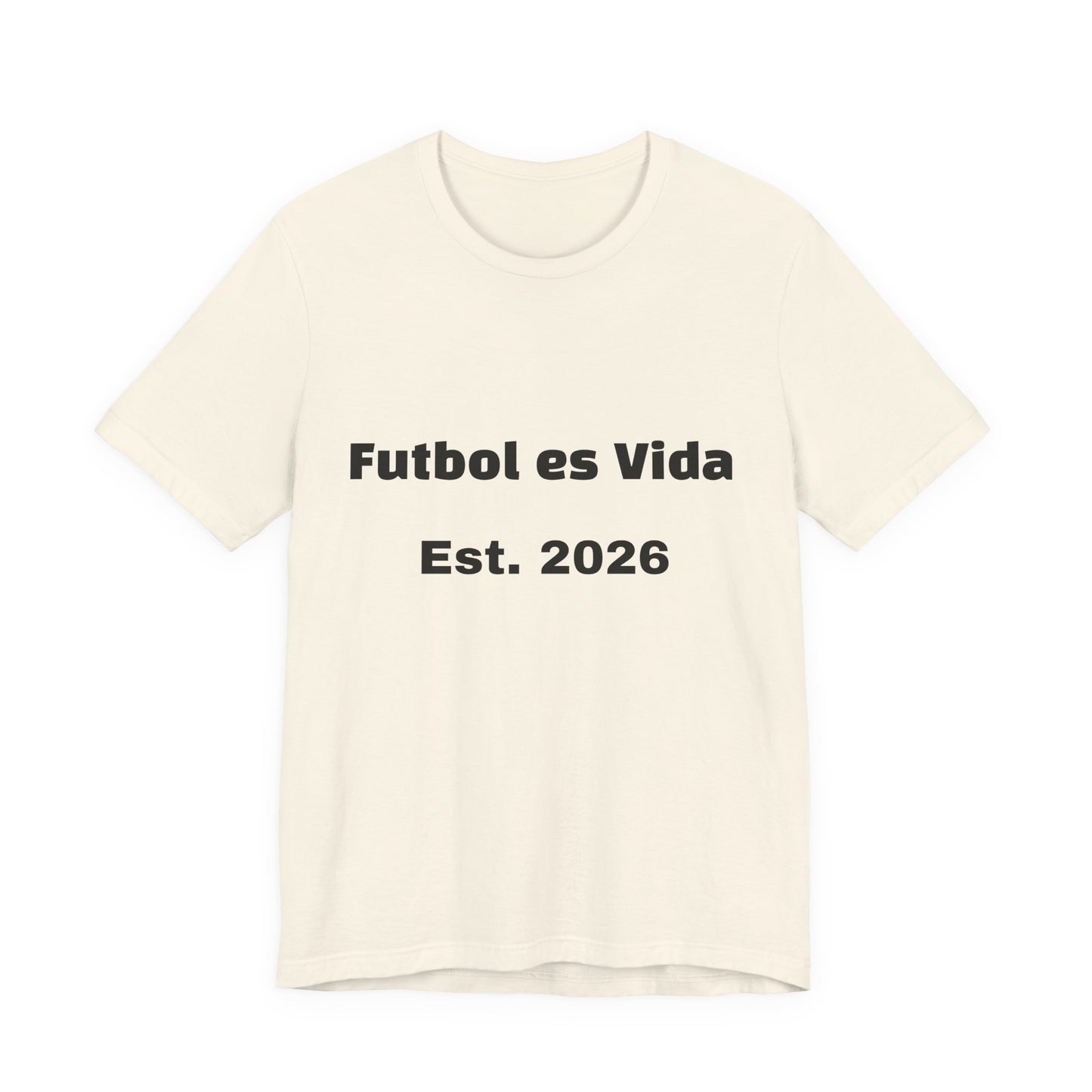 T-Shirt — "Futbol es Vida" Est. 2026 Soccer Tee