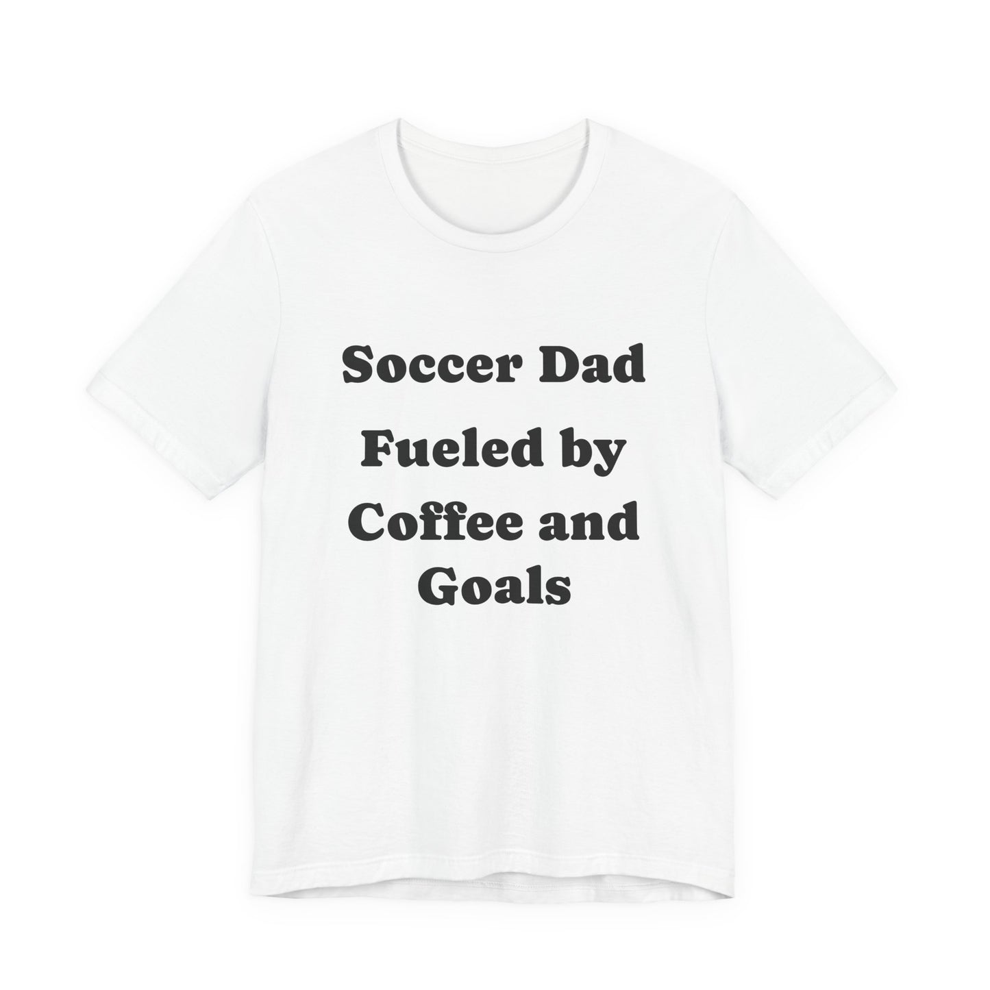 Soccer Dad T‑Shirt – "Fueled by Coffee and Goals" Casual Tee