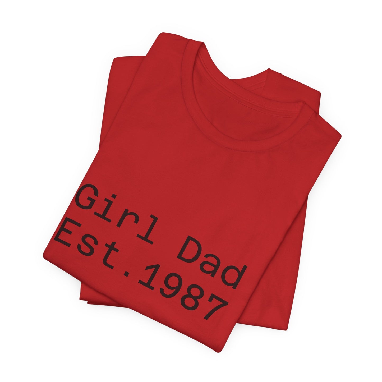 Girl Dad Est. 1987 T-Shirt — Father’s Day Dad Tee