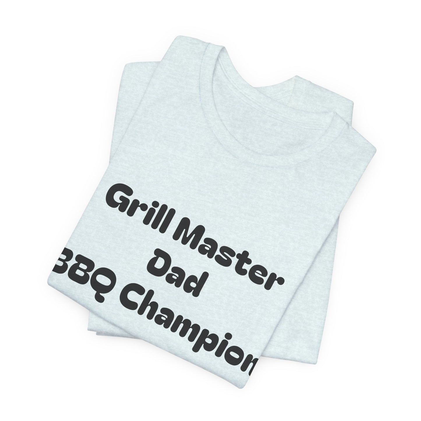Grill Master Dad T‑Shirt – BBQ Champion Tee for Father’s Day & Cookouts