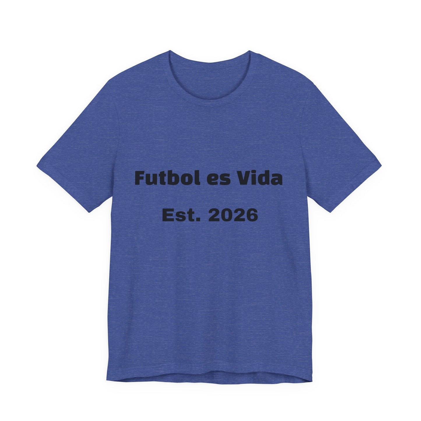 T-Shirt — "Futbol es Vida" Est. 2026 Soccer Tee