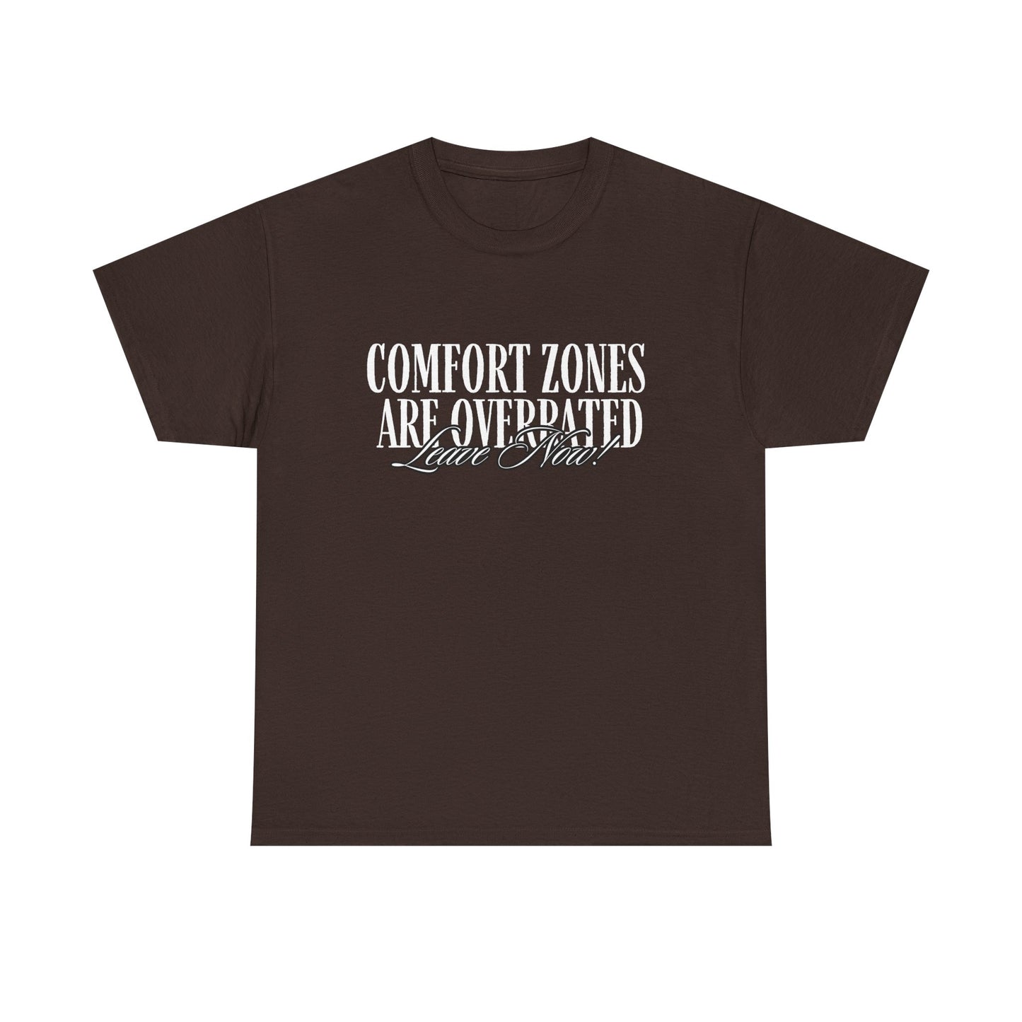 Comfort Zones Are Overrated Tee | Motivational Quote Shirt