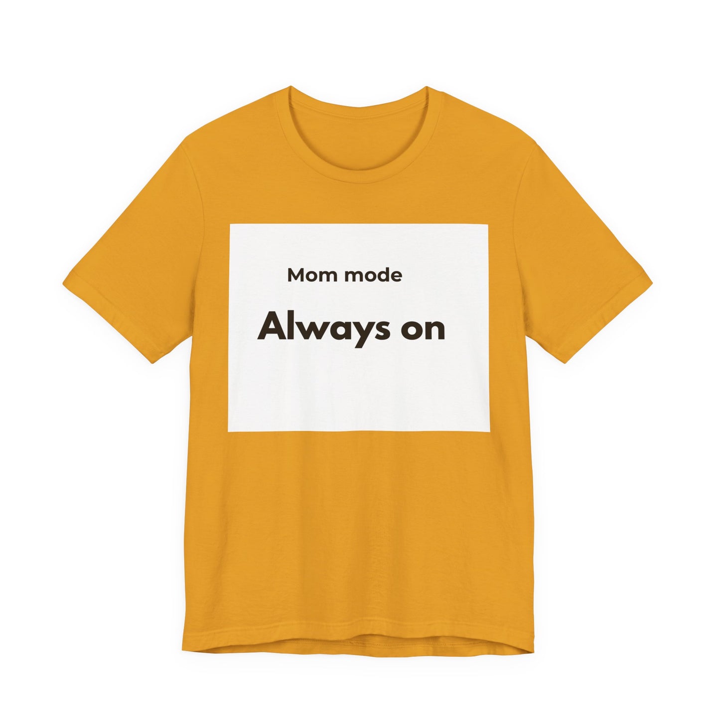Mom mode Always on T-Shirt | Mom Life Tee, Minimalist Typography