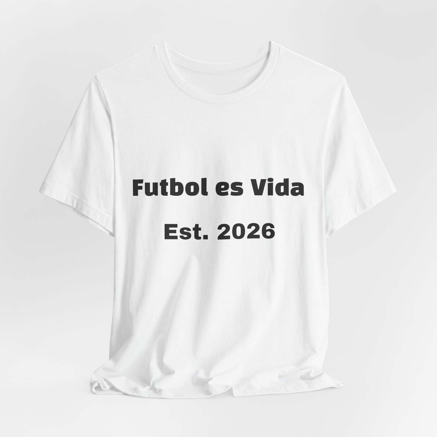 T-Shirt — "Futbol es Vida" Est. 2026 Soccer Tee